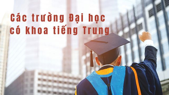 Các trường Đại học có khoa tiếng Trung